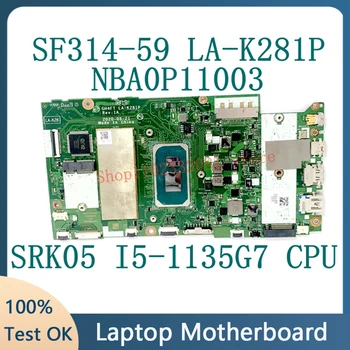 GH4FT LA-K281P Высококачественная Материнская Плата Для ноутбука Acer SF314-59 Материнская Плата NBA0P11003 С процессором I5-1135G7 100% Полностью Работает Хорошо