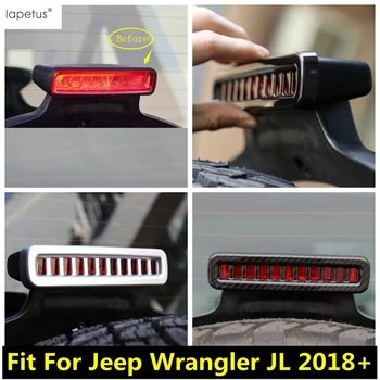 Аксессуары Lapetus Для Jeep Wrangler JL 2018 - 2022 ABS Задний Задний Тормоз С Высоким Положением Стояночных Огней Комплект Формовочной Крышки Лампы